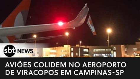 Aviões colidem no pátio do aeroporto de Viracopos em Campinas SP YouTube