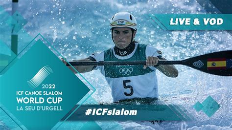 Icf Canoe Kayak Slalom World Cup La Seu D Urgell Spain Kayak