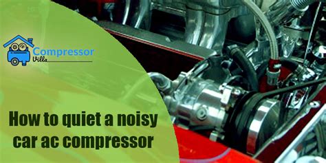 How To Quiet A Noisy Car Ac Compressor