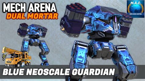 Mech Arena Blue Neoscale Guardian Unlocked Mortar X2 YouTube