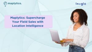 Maplytics Supercharge Your Field Sales With Location Intelligence