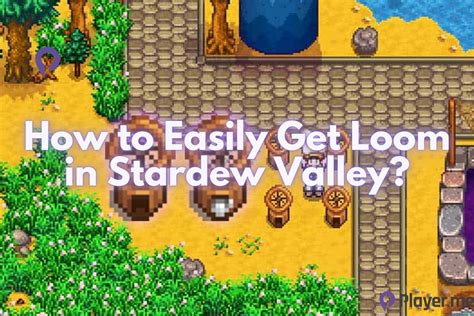 How to Easily Get Loom in Stardew Valley? - Player.me