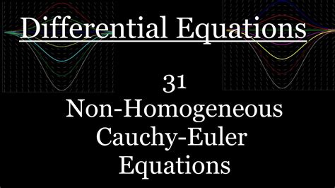 Differential Equations Non Homogeneous Cauchy Euler Equations