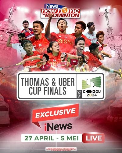 Jadwal Piala Thomas Dan Uber 2024 Live Eksklusif Di INews 9 Hari Lagi