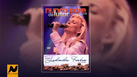 Nunca Pare De Lutar Dvd Completo Ludmila Ferber Youtube