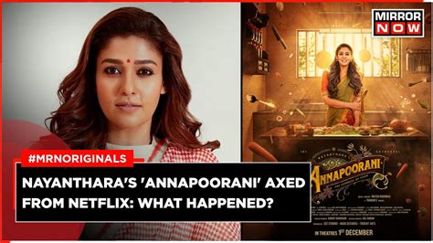 Annapoorani Controversy Netflix Removes Nayantharas Film Over