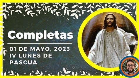 Oracion De La Noche De Mayo De Completas De Hoy Liturgia