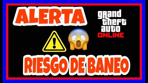 Alerta Riesgo De Baneo En Gta V Online Youtube