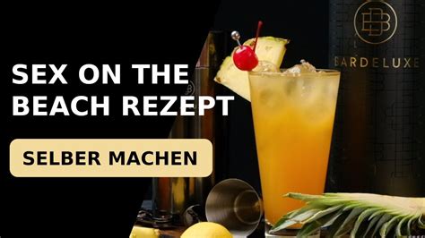 Sex On The Beach Cocktail Rezept Selber Machen YouTube