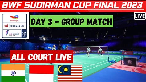 LIVE Day 3 Indonesia V S Germany Thailand V S Canada Sudirman