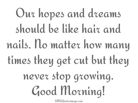 Our Hopes And Dreams Good Morning Sms Quotes Image