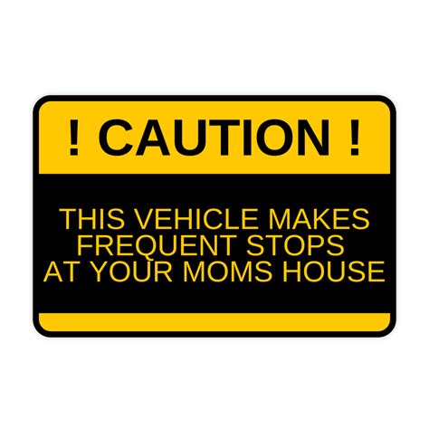 Caution Next Stop Your Moms House Meme Sticker Your Mom Sticker