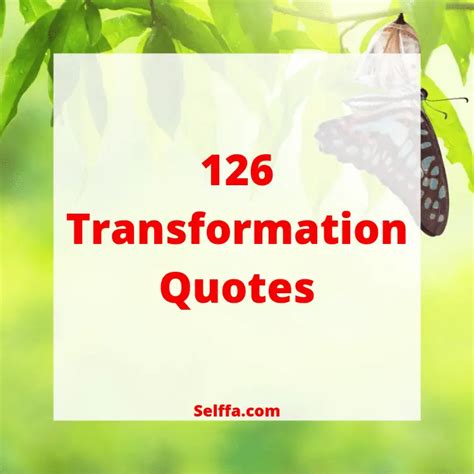 126 Transformation Quotes and Sayings - SELFFA