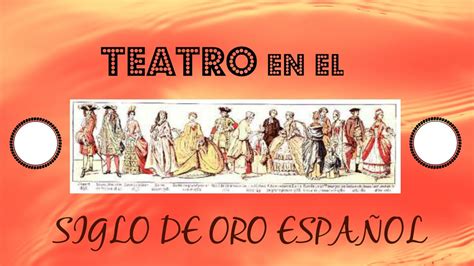 La Historia Del Teatro Espa Ol En El Siglo De Oro