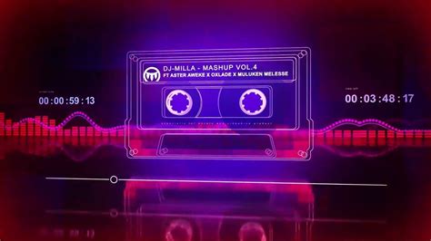 Dj Milla Mashup Vol 4 Ft Aster Aweke X Oxlade X Muluken Mellese Youtube