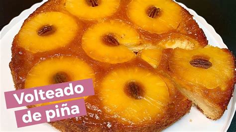 Tarta De Pi A Volteada Receta S Per F Cil Y Esponjosa De Tarta De