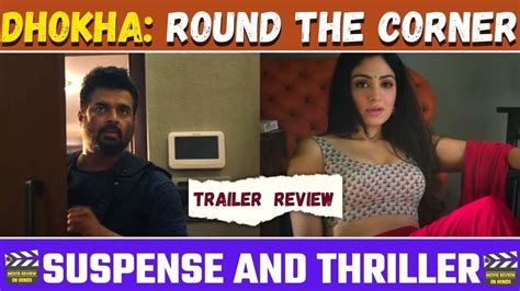 Dhokha Round D Corner Trailer Review R Madhavan Khushalii Youtube