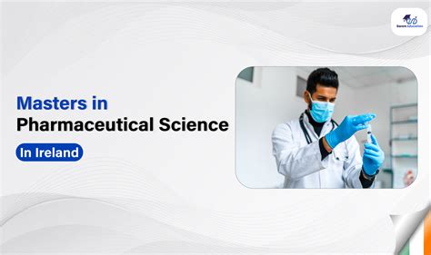 Why Study Masters in Pharmaceutical Science in Ireland?