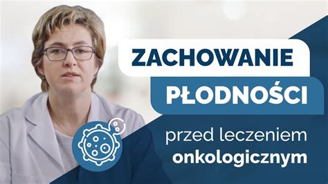 Czym Jest Oncofertility Zabezpieczenie P Odno Ci U Chorych Na Raka I