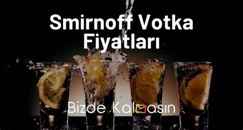 Smirnoff Votka Fiyat Smirnoff Votka Fiyatlar G Ncel