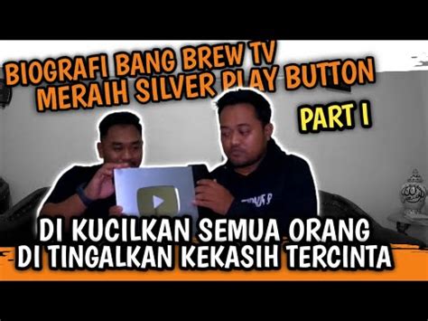 Sejarah Dan Biografi Bang Brew Tv Dalam Mendapatkan Silver Play Button