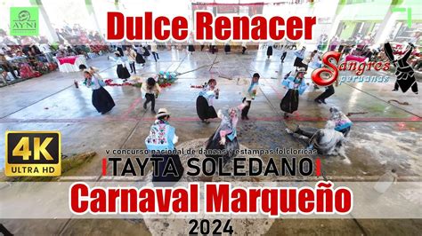 Carnaval Marqueño Jauja Dulce Renacer Tayta Soledano 2024 Sangres