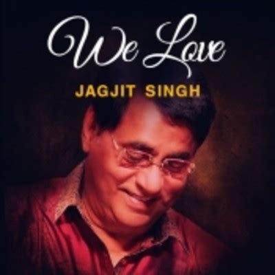 We Love Jagjit Singh Music Playlist: Best We Love Jagjit Singh MP3 ...