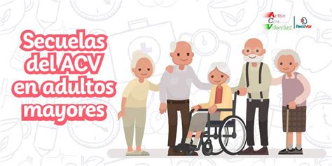 Las Principales Secuelas De Acv En Los Adultos Mayores