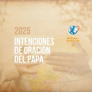 Intenciones de oración del Papa para el año 2025 Popes Worldwide