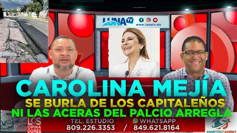 Los Opinadores Denuncian Con Pruebas Carolina Mej A No Arregla Las