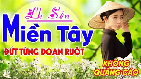 🎧lk SẾn Miền Tây Chọn Lọc ĐỨt TỪng ĐoẠn RuỘt Dân Ca Quê Hương Miền Tây Gây Nghiện Hay Nhất