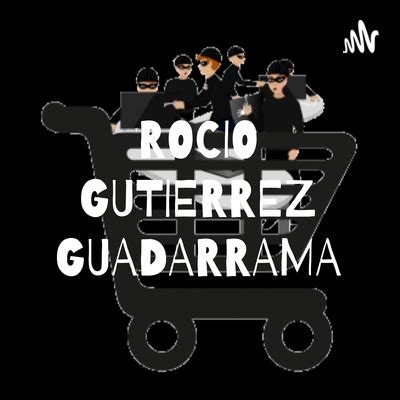 ROCIO GUTIERREZ GUADARRAMA A Podcast On Spotify For Podcasters