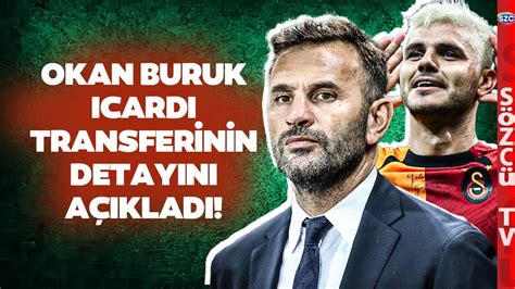 Okan Buruk Tan Son Dakika Icardi A Klamas Transferin Detay N