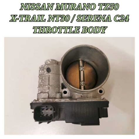 Throttle Body Nissan Murano TZ50 X Trail NT30 Serena C24 QR20 QR25