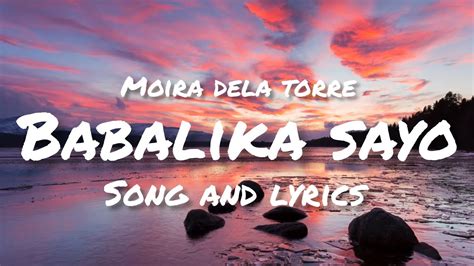 Moira Dela Torre Babalik Sayolyricsmoiradelatorre Babaliksayo