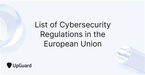 List Of Cybersecurity Regulations In The European Union UpGuard