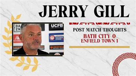 REACTION Jerry Gill Following Bath City V Enfield Town 21 9 24 YouTube