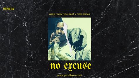 FREE ASAP Rocky Type Beat No Excuses X Mike Dimes X SNOT Hard