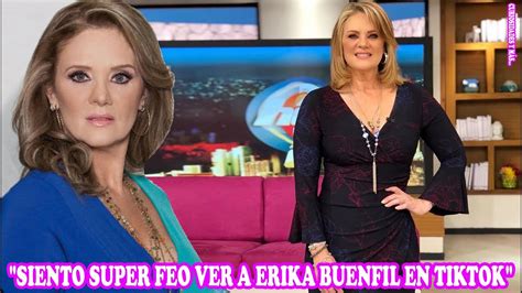 AsÍ Les RespondiÓ Erika Buenfil A Los Que La Critican Por Sus Tik Tok