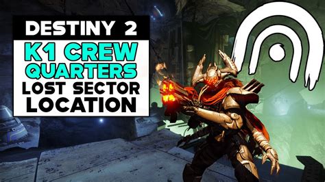 Destiny 2 K1 CREW QUARTERS Lost Sector Location YouTube