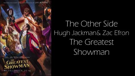 The Other Side Sung By Hugh Jackman Zac Efron The Greatest Showman