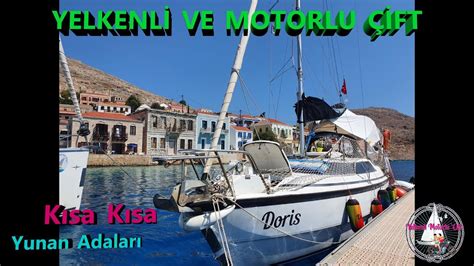 YELKENLİ DORİS ile YUNAN ADALARI KISA KISA YELKENLİ VE MOTORLU ÇİFT