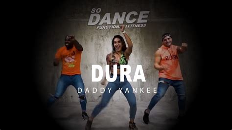 Dura Daddy Yankee I Coreograf A Zumba Zin I So Dance Youtube