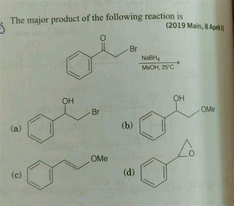 The Major Product Of The Following Reaction Is 2019 Main 8 April 1