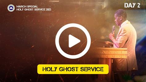 RCCG MARCH 2023 SPECIAL HOLY GHOST SERVICE DAY 2 YouTube