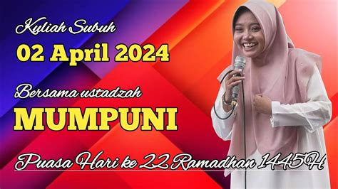 Kajian Subuh April Bersama Ustadzah Mumpuni Handayayekti Puasa