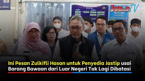 Ini Pesan Zulkifli Hasan Untuk Penyedia Jastip Usai Barang Bawaan Dari