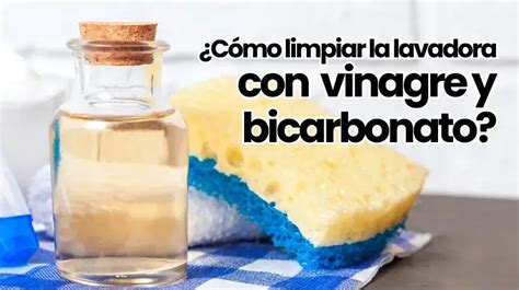 C Mo Limpiar La Lavadora Con Vinagre Y Bicarbonato