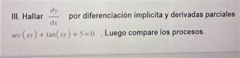 Solved III Hallar delydelx por diferenciación implicita y Chegg