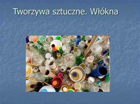 PPT Tworzywa sztuczne Włókna PowerPoint Presentation free download